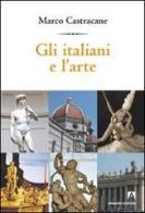 Gli italiani e l'arte di Marco Castracane edito da Armando Editore