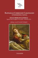 Raffaello, Correggio, Caravaggio un'esperienza tattile. Sulle orme di Scannelli di Carmelo Occhipinti edito da Universitalia