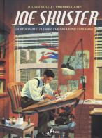 Joe Shuster. La storia degli uomini che crearono Superman di Julian Voloj, Thomas Campi edito da Bao Publishing