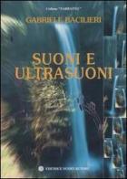 Suoni e ultrasuoni di Gabriele Bacilieri edito da Nuovi Autori