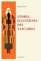 Storia illustrata dei tascabili. Ediz. illustrata di Aldo Lo Presti edito da Luni Editrice