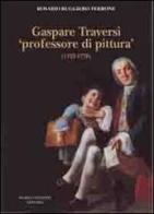 Gaspare Traversi «professore di pittura» (1722-1770) di Rosario R. Terrone edito da Congedo