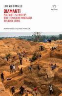 Diamanti. Pratiche e stereotipi dell'estrazione mineraria in Sierra Leone di Lorenzo D'Angelo edito da Meltemi