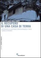 Il recupero di una casa di terra. L'atterrato di Contrada Fontevannazza a Treia. I saperi ritrovati edito da EdicomEdizioni