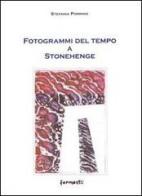 Fotogrammi del tempo a Stonehenge di Stefania Porrino edito da Fermenti