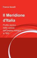 Il Meridione d'Italia di Franco Savelli edito da ilmiolibro self publishing