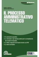 Il processo amministrativo telematico di Daniela Anselmi, Andrea Macchiavello edito da La Tribuna