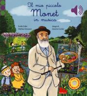 Il mio piccolo Monet in musica. Ediz. a colori di Emilie Collet edito da Gallucci