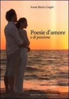 Poesie d'amore e di passione di Anna M. Crapiz edito da Serra Tarantola