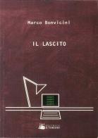 Il lascito di Marco Bonvicini edito da Il Torchio (Padova)