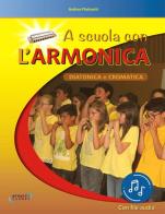 A scuola con l'armonica. Con File audio in streaming di Andrea Platinetti edito da Progetti Sonori