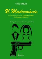 U Madremònie. Liberamente ispirato a «I Promessi Sposi» di Alessandro Manzoni di Filippo Favia edito da EBS Print