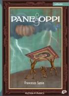 Pane & Oppi di Francesco Sattin edito da Echos Edizioni