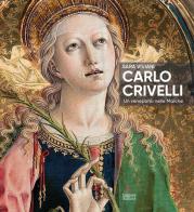 Carlo Crivelli. Un veneziano nelle Marche. Ediz. illustrata di Sara Viviani edito da Capponi Editore