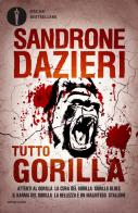 Tutto Gorilla di Sandrone Dazieri edito da Mondadori