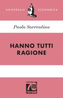 Hanno tutti ragione. Ediz. 70° anniversario di Paolo Sorrentino edito da Feltrinelli