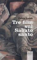 Tre film sul Sabato Santo di Fabio Landi edito da EDB