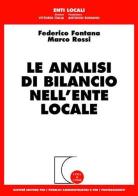 Le analisi di bilancio nell'ente locale di Federico Fontana, Marco Rossi edito da Giuffrè