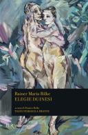 Elegie duinesi. Testo tedesco a fronte di Rainer Maria Rilke edito da Rizzoli