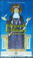 Ildegarda di bingen. La donna, la monaca, la santa di Neria De Giovanni edito da Libreria Editrice Vaticana