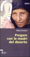 Pregare con le madri del deserto di Mary Forman edito da EMP