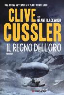 Il regno dell'oro di Clive Cussler, Grant Blackwood edito da Longanesi