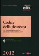 Codice della sicurezza. Disciplina della prevenzione e dell'igiene sui luoghi di lavoro. Con CD-ROM edito da Il Sole 24 Ore