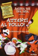 Attenti al pollo! Commedia in due atti edito da Ugo Mursia Editore