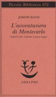 L' avventuriera di Montecarlo. Scritti sul cinema (1919-1935) di Joseph Roth edito da Adelphi