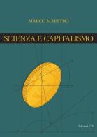 Scienza e capitalismo di Marco Maestro edito da Edizioni ETS