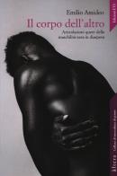 Il corpo dell'altro. Articolazioni queer della maschilità nera in diaspora di Emilio Amideo edito da Edizioni ETS