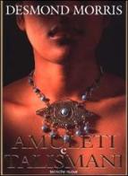 Amuleti e talismani di Desmond Morris edito da Tecniche Nuove