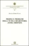 Profili e problemi della tutela risarcitoria «extra ordinem» di Francesco F. Tuccari edito da Edizioni Scientifiche Italiane