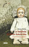 La bambola di Oskar Kokoschka e altre storie straordinarie di Anna Troso edito da Salento Books