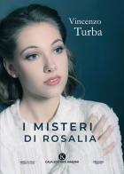 I misteri di Rosalia di Vincenzo Turba edito da Kimerik
