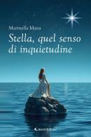 Stella, quel senso di inquietudine di Marinella Mana edito da Aletti editore