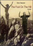 The fool on the hill. Ediz. italiana di Gino Vasconi edito da Youcanprint