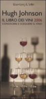 Il libro dei vini 2006. Conoscere e scegliere il vino di Hugh Johnson edito da Rosenberg & Sellier