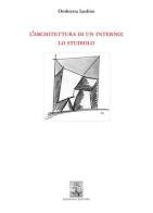 L' architettura di un interno: lo studiolo di Ombretta Iardino edito da Giannini Editore