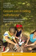 Giocare con il coding nell'infanzia di Emanuele Micheli edito da Carocci