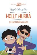Holly Hurrà e il paese personalizzato di Angelo Mozzillo edito da Lapis