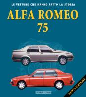 Alfa Romeo 75. Nuova ediz. di Lorenzo Ardizio edito da Giorgio Nada Editore