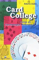 Card college. Corso di cartomagia moderna vol.4 di Roberto Giobbi edito da Florence Art Edizioni