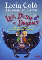 Leo, Dino e Dreamy alla ricerca della medusa eterna di Licia Colò, Alessandro Carta edito da Fabbri