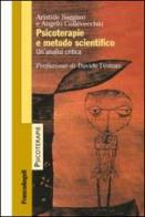 Psicoterapie e metodo scientifico. Un'analisi critica di Aristide Saggino, Angelo Collevecchio edito da Franco Angeli