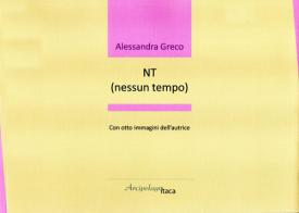 NT (nessun tempo) di Alessandra Greco edito da Arcipelago Itaca
