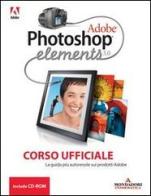 Adobe Photoshop Elements 3. Corso ufficiale. Con CD-ROM edito da Mondadori Informatica