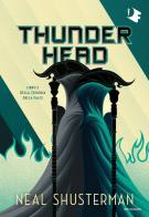 Thunderhead. Trilogia della Falce vol.2 di Neal Shusterman edito da Mondadori