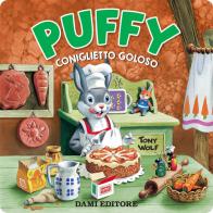 Puffy coniglietto goloso. Ediz. a colori di Anna Casalis edito da Dami Editore