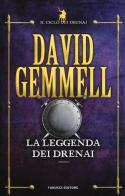 La leggenda dei Drenai. Il ciclo dei Drenai vol.1 di David Gemmell edito da Fanucci